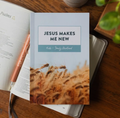 Jesus Makes Me New Family Devotional