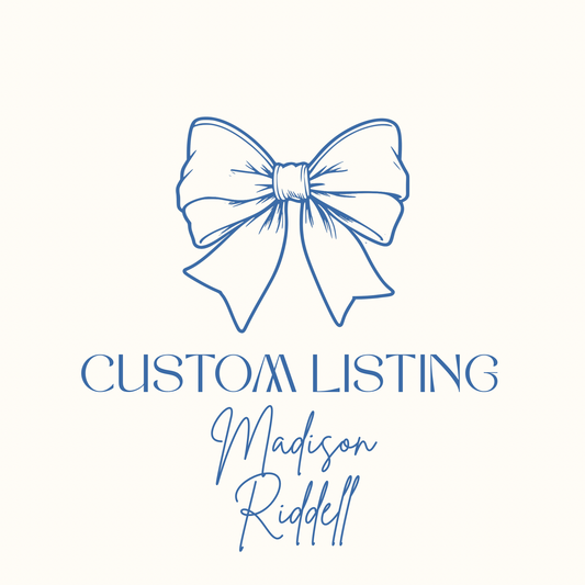 Madison Riddell Custom Order